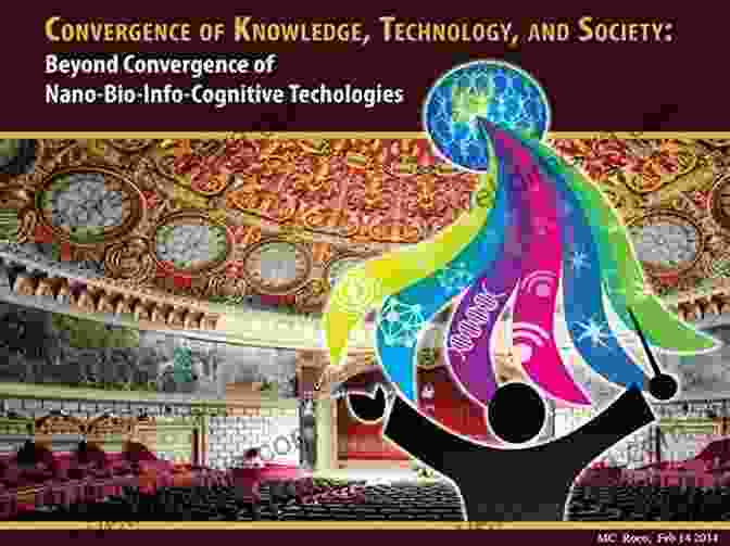 Convergence Of Knowledge, Technology, And Society Convergence Of Knowledge Technology And Society: Beyond Convergence Of Nano Bio Info Cognitive Technologies