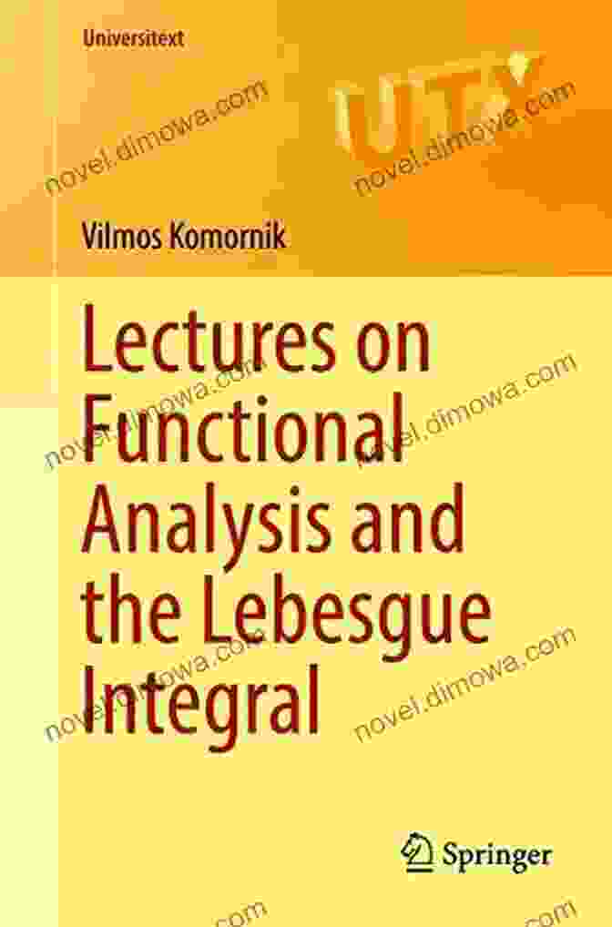 Lectures On Functional Analysis And The Lebesgue Integral Universitext Book Cover Lectures On Functional Analysis And The Lebesgue Integral (Universitext)