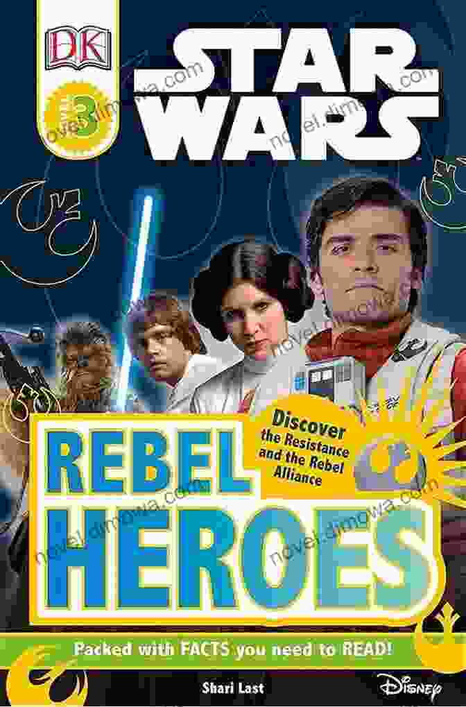 Star Wars: Resistance And The Rebel Alliance DK Readers Level 1 Cover DK Readers L3: Star Wars: Rebel Heroes: Discover The Resistance And The Rebel Alliance (DK Readers Level 3)