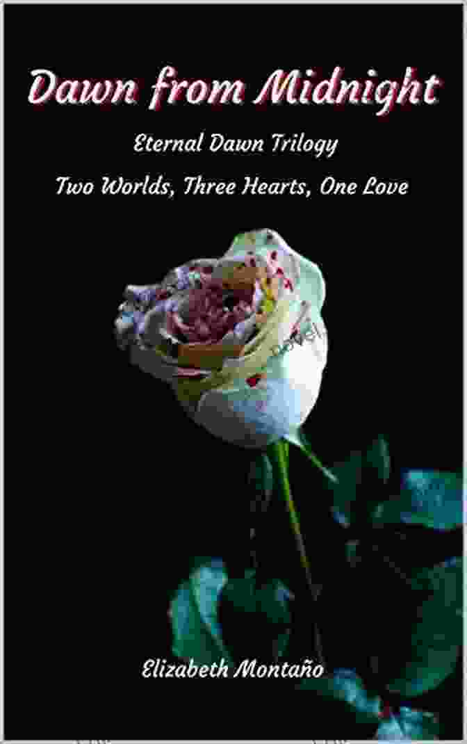 Two Worlds Three Hearts One Love The Eternal Dawn Trilogy Book Cover Dawn From Midnight: Two Worlds Three Hearts One Love (The Eternal Dawn Trilogy 1)