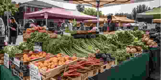 Vibrant Local Market In Charente Showcasing Fresh Produce And Artisanal Goods Our Frugal Summer In Charente: An Expat S Kitchen Garden Journal (Sarah Jane S Travel Memoirs 3)