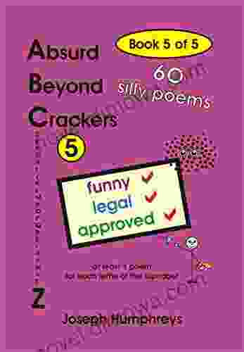 Absurd Beyond Crackers 5: 60 Silly Poems