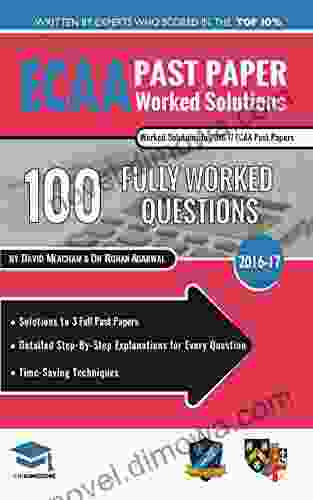 ECAA Past Paper Worked Solutions: Detailed Step By Step Explanations For Over 200 Questions Includes All Past Papers Economics Admissions Assessment UniAdmissions