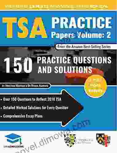 TSA Practice Papers Volume Two: 3 Full Mock Papers 300 Questions In The Style Of The TSA Detailed Worked Solutions For Every Question Thinking Skills Assessment Oxford UniAdmissions