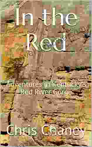 In The Red: Adventures In Kentucky S Red River Gorge