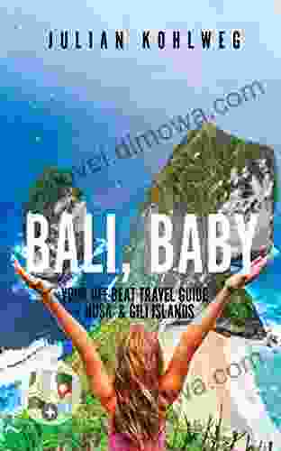 Bali Baby Your Off Beat Travel Guide + Nusa Gili Islands: Aktualisierte Neuauflage