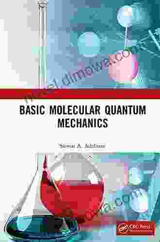 Basic Molecular Quantum Mechanics Steven A Adelman