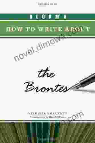 Bloom S How To Write About The Brontes (Bloom S How To Write About Literature)