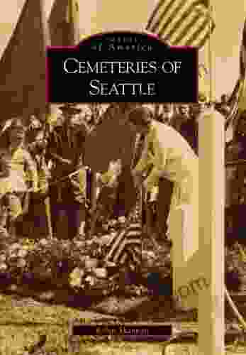 Cemeteries Of Seattle (Images Of America)