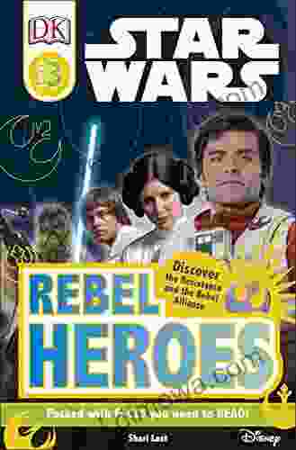 DK Readers L3: Star Wars: Rebel Heroes: Discover the Resistance and the Rebel Alliance (DK Readers Level 3)