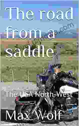 The Road From A Saddle: The USA North West