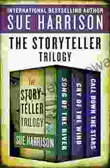 The Storyteller Trilogy: Song Of The River Cry Of The Wind And Call Down The Stars