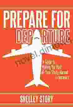 Prepare For Departure: A Guide To Making The Most Of Your Study Abroad Experience