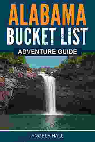 Alabama Bucket List Adventure Guide: Explore 100 Offbeat Destinations You Must Visit