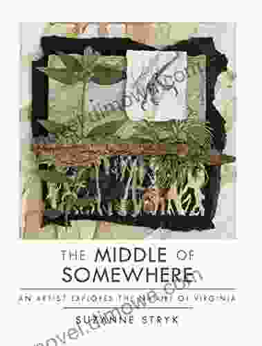 The Middle Of Somewhere: An Artist Explores The Nature Of Virginia