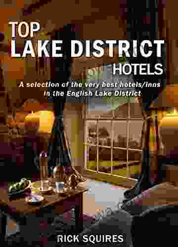 Top Lake District Hotels: A Selection Of The Very Best Hotels/inns In The English Lake District