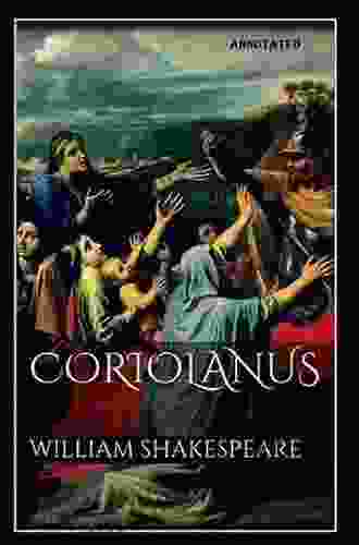 Coriolanus: (Annotated) William Shakespeare