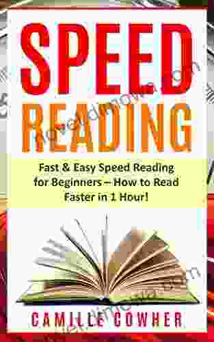 Speed Reading: Fast Easy Speed Reading For Beginners How To Read Faster In 1 Hour (For Beginners Techniques Made Easy)