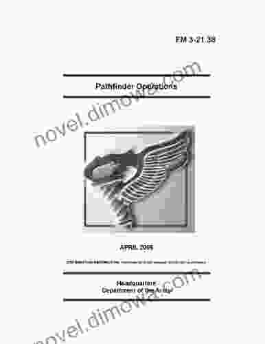 Field Manual FM 3 21 38 Pathfinder Operations April 2006 US Army