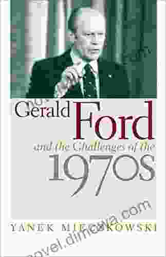 Gerald Ford and the Challenges of the 1970s