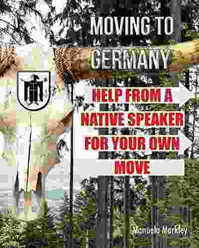 Moving To Germany: Help From A Native Speaker For Your Own Move