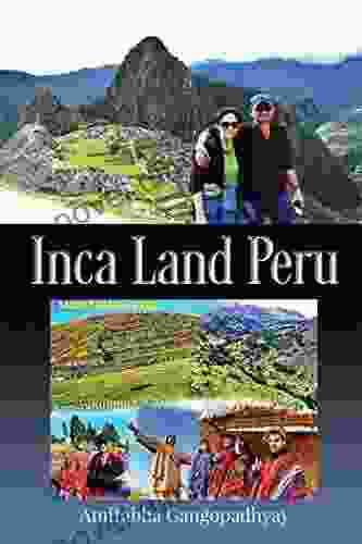 Inca land Peru Sergio J Lievano