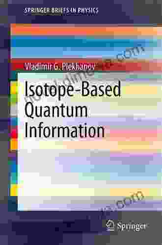 Isotope Based Quantum Information (SpringerBriefs In Physics)