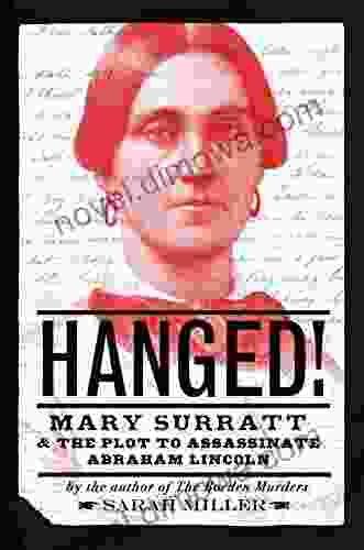 Hanged : Mary Surratt And The Plot To Assassinate Abraham Lincoln