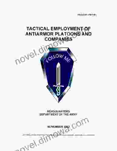 Field Manual FM 3 21 91 (FM 7 91) Tactical Employment Of Anti Armor Platoons And Companies November 2002