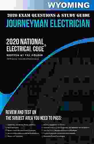 Wyoming 2024 Journeyman Electrician Exam Questions And Study Guide: 400+ Questions For Study On The National Electrical Code