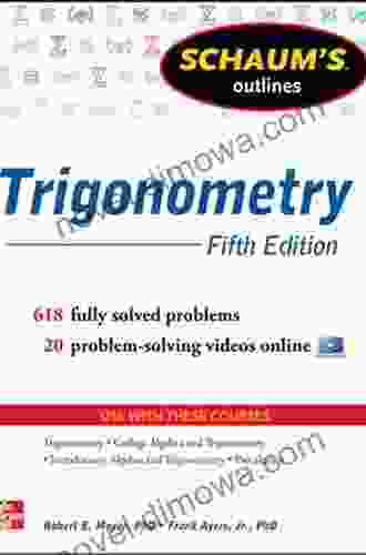 Schaum S Outline Of Trigonometry 5th Edition: 618 Solved Problems + 20 Videos (Schaum S Outlines)