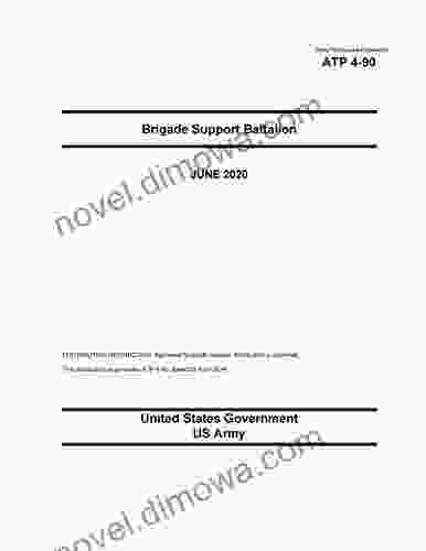 Army Techniques Publication ATP 4 90 Brigade Support Battalion June 2024