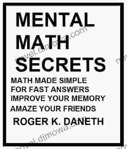 Mental Math Secrets Math Made Simple For Fast Answers Improve Your Memory