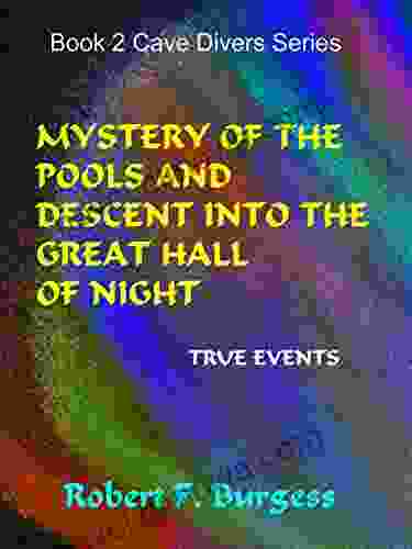 MYSTERY OF THE POOLS AND DESCENT INTO THE GREAT HALL OF NIGHT (Cave Divers 2)