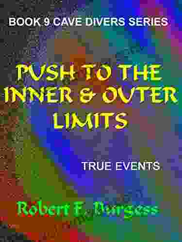 PUSH TO THE INNER OUTER LIMITS (Cave Divers 9)