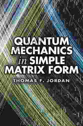 Quantum Mechanics In Simple Matrix Form (Dover On Physics)