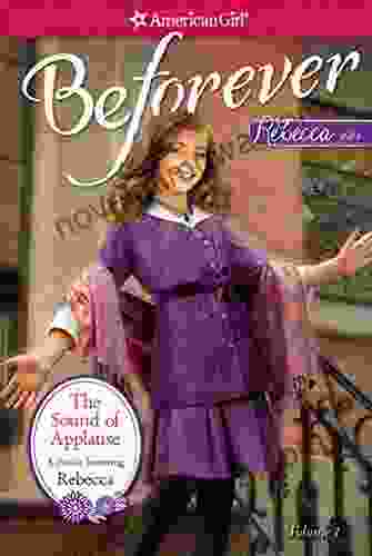 The Sound Of Applause: A Rebecca Classic Volume 1 (American Girl)