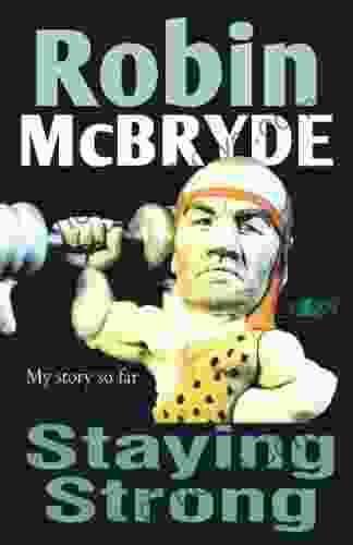 Robin McBryde: Staying Strong: My Story So Far