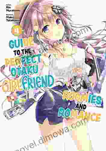 Guide To The Perfect Otaku Girlfriend: Roomies And Romance Volume 4