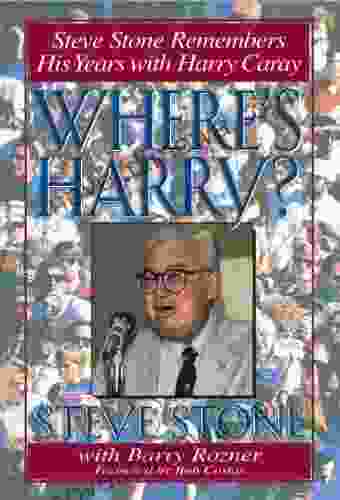 Where S Harry?: Steve Stone Remembers 25 Years With Harry Caray