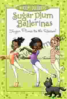 Sugar Plum Ballerinas: Sugar Plums To The Rescue (Sugar Plum Ballerinas 5)