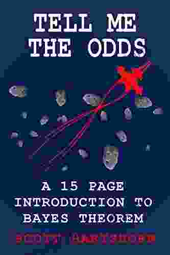 Tell Me The Odds: A 15 Page Introduction To Bayes Theorem