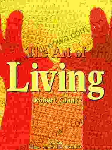 The Art of Living Robert Grant