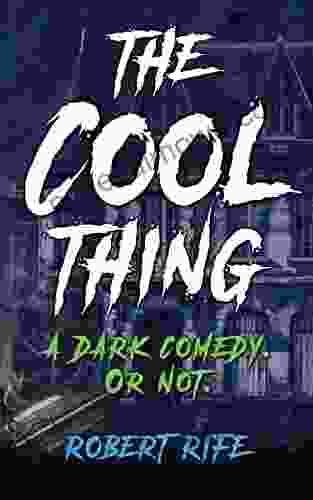 THE COOL THING: A DARK COMEDY OR NOT