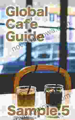 Global Cafe Guide: Sample 5 Philip Martin McCaulay