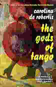 The Gods Of Tango: A Novel