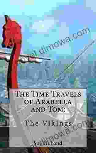 The Time Travels Of Arabella And Tom: The Vikings