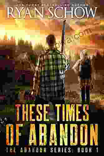 These Times Of Abandon: A Post Apocalyptic EMP Survivor Thriller (The Abandon 1)