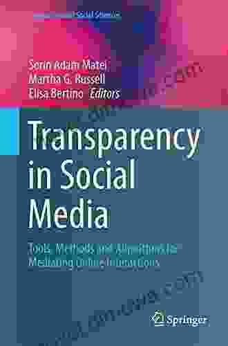 Transparency In Social Media: Tools Methods And Algorithms For Mediating Online Interactions (Computational Social Sciences)