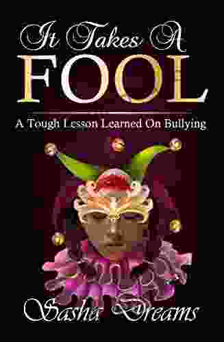 It Takes A Fool: A Tough Lesson Learned On Bullying